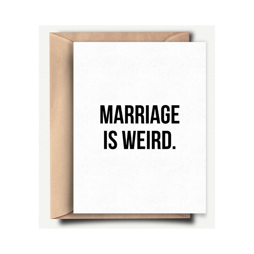 "Marriage is Weird." Card