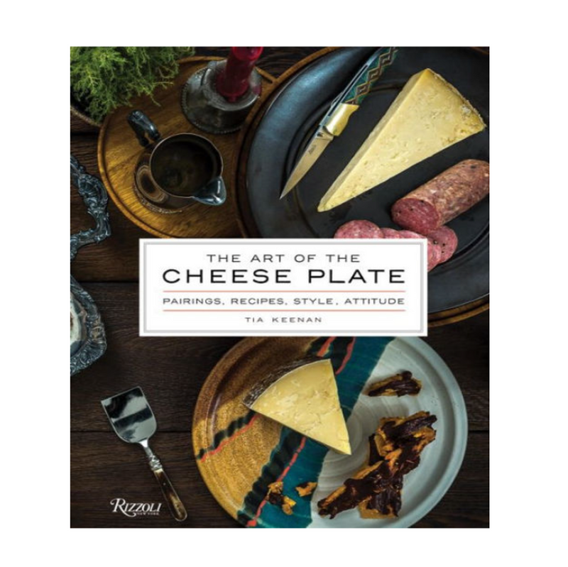 The Art of the Cheese Plate - hardcover