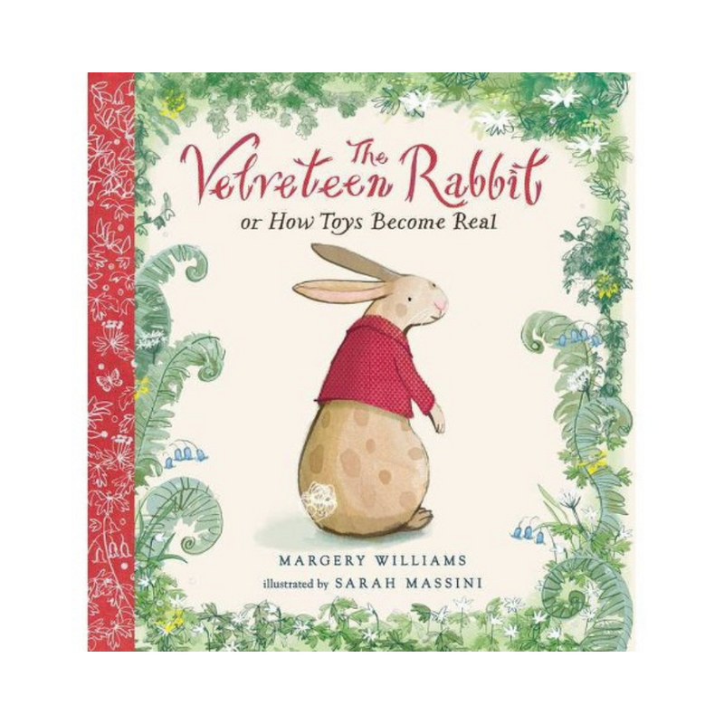 The Velveteen Rabbit or How Toys Become Real - hardcover