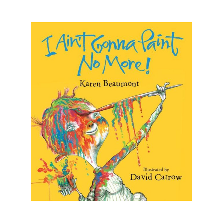 I Ain't Gonna Paint No More! - board book